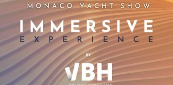PRESS RELEASE : VBH and Monaco Yacht Show Unveil Their Yacht Design “Immersive Experience”